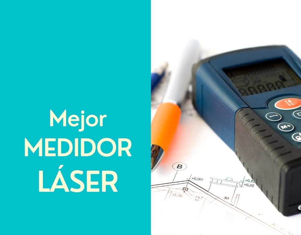 Mejor medidor láser - Comparativa de distanciómetros láser